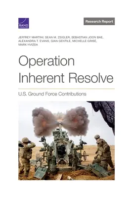 Operación Inherent Resolve: U.S. Ground Force Contributions - Operation Inherent Resolve: U.S. Ground Force Contributions