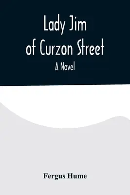 Lady Jim of Curzon Street Una novela - Lady Jim of Curzon Street A Novel