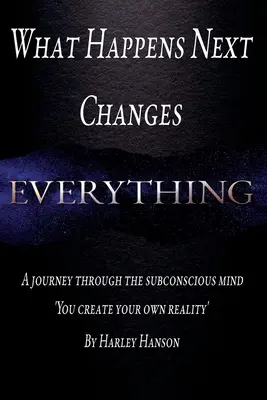 Lo que ocurre a continuación lo cambia todo - What Happens Next Changes Everything