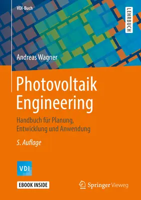 Ingeniería fotovoltaica: Handbuch Fr Planung, Entwicklung Und Anwendung - Photovoltaik Engineering: Handbuch Fr Planung, Entwicklung Und Anwendung