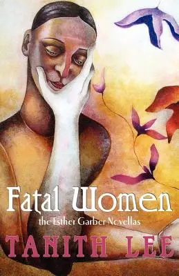 Mujeres fatales: Las novelas de Esther Garber - Fatal Women: The Esther Garber Novellas