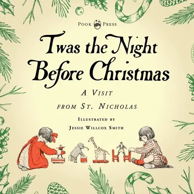 Twas the Night Before Christmas - A Visit from St. Nicholas - Ilustrado por Jessie Willcox Smith: Con un capítulo introductorio de Clarence Cook - Twas the Night Before Christmas - A Visit from St. Nicholas - Illustrated by Jessie Willcox Smith: With an Introductory Chapter by Clarence Cook