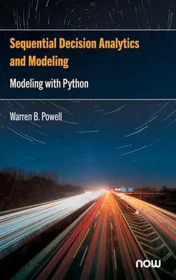 Sequential Decision Analytics and Modeling: Modelización con Python - Sequential Decision Analytics and Modeling: Modeling with Python