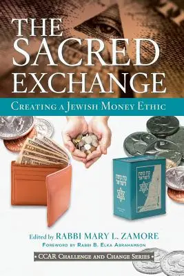 El intercambio sagrado: Creación de una ética monetaria judía - The Sacred Exchange: Creating a Jewish Money Ethic