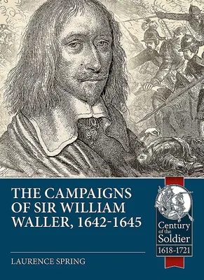 Las campañas de Sir William Waller, 1642-1645 - The Campaigns of Sir William Waller, 1642-1645