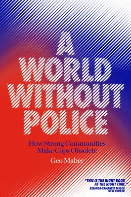 Un mundo sin policía: cómo las comunidades fuertes hacen obsoleta a la policía - A World Without Police: How Strong Communities Make Cops Obsolete