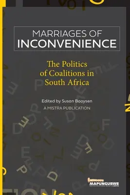 Marriages of Inconvenience: La política de coaliciones en Sudáfrica - Marriages of Inconvenience: The politics of coalitions in South Africa