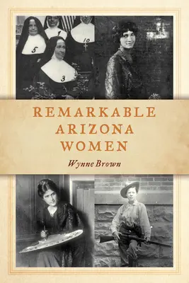 Mujeres notables de Arizona - Remarkable Arizona Women