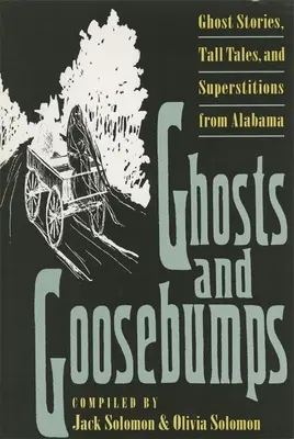 Fantasmas y piel de gallina: Historias de fantasmas, cuentos y supersticiones - Ghosts and Goosebumps: Ghost Stories, Tall Tales, and Superstitions