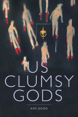 nosotros los dioses torpes - us clumsy gods