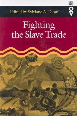 Lucha contra la trata de esclavos: estrategias del África Occidental - Fighting the Slave Trade: West African Strategies