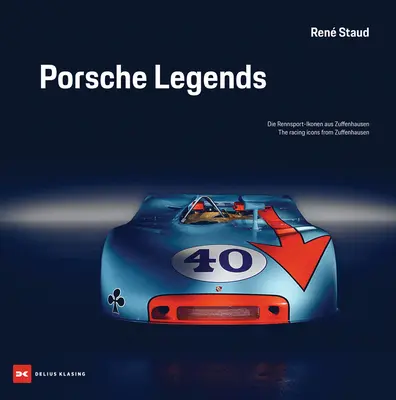 Leyendas Porsche: Los iconos de las carreras de Zuffenhausen - Porsche Legends: The Racing Icons from Zuffenhausen