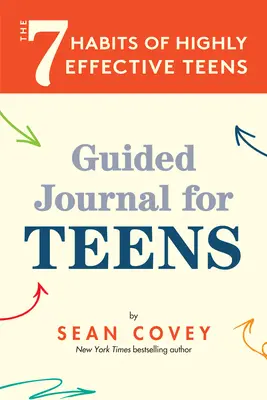 Los 7 Hábitos de los Adolescentes Altamente Efectivos: Diario Guiado (Edades 12-17) - The 7 Habits of Highly Effective Teens: Guided Journal (Ages 12-17)