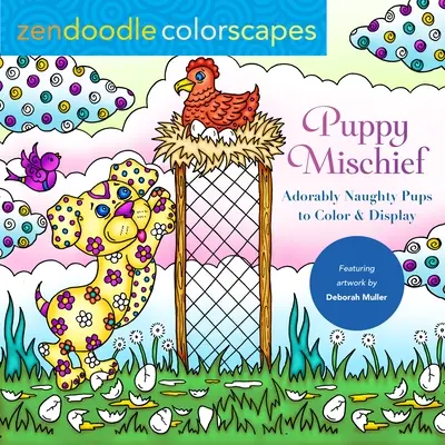 Zendoodle Colorscapes: Puppy Mischief: Adorables cachorros traviesos para colorear y exponer - Zendoodle Colorscapes: Puppy Mischief: Adorably Naughty Pups to Color & Display