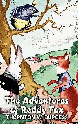 Las aventuras de Reddy Fox de Thornton Burgess, Ficción, Animales, Fantasía y Magia - The Adventures of Reddy Fox by Thornton Burgess, Fiction, Animals, Fantasy & Magic