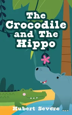 El cocodrilo y el hipopótamo - The Crocodile and The Hippo