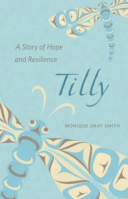 Tilly Una historia de esperanza y resiliencia - Tilly: A Story of Hope and Resilience