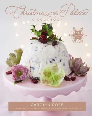 Navidad en Palacio: Un libro de cocina: Más de 50 recetas festivas - Christmas at the Palace: A Cookbook: 50+ Festive Holiday Recipes