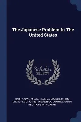 El problema japonés en Estados Unidos - The Japanese Problem In The United States