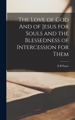 El amor de Dios y de Jesús por las almas y la bienaventuranza de interceder por ellas - The Love of God And of Jesus for Souls and the Blessedness of Intercession for Them