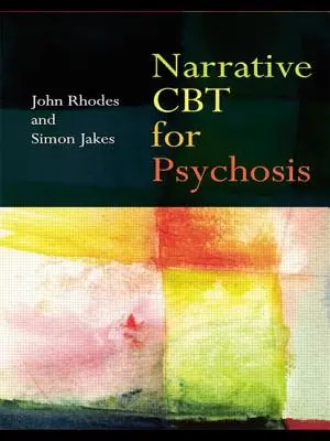 TCC narrativa para la psicosis - Narrative CBT for Psychosis