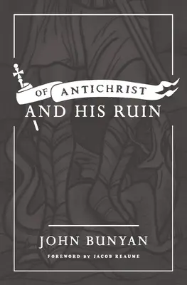 Del Anticristo y su ruina - Of Antichrist, and His Ruin