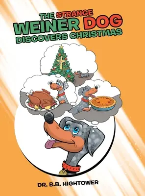 El extraño perro Weiner descubre la Navidad - The Strange Weiner Dog Discovers Christmas