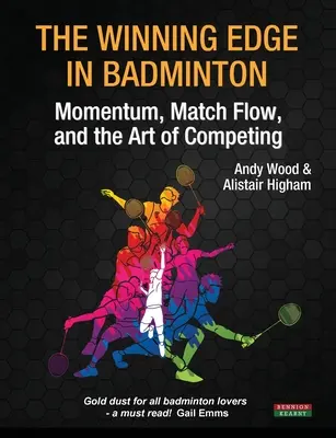 La ventaja ganadora en bádminton: Momentum, Match Flow y el arte de competir - The Winning Edge in Badminton: Momentum, Match Flow and the Art of Competing