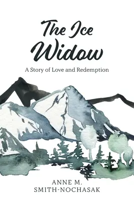 La viuda de hielo: Una historia de amor y redención - The Ice Widow: A Story of Love and Redemption