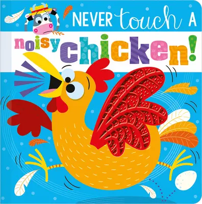 Nunca toques a un pollo ruidoso - Never Touch a Noisy Chicken!