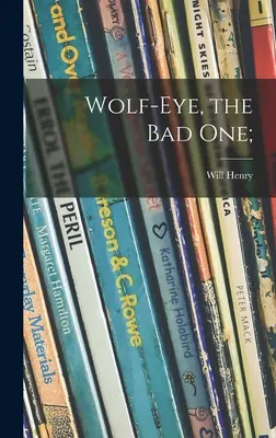 Ojo de lobo, el malo - Wolf-Eye, the Bad One;