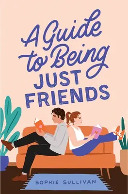 Guía para ser sólo amigos - A Guide to Being Just Friends