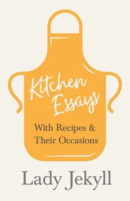 Ensayos de cocina - Con recetas y sus ocasiones - Kitchen Essays - With Recipes and Their Occasions