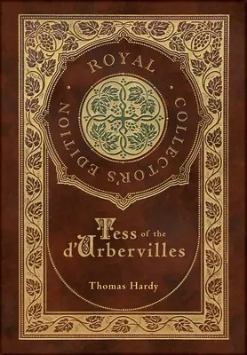 Tess of the d'Urbervilles (Edición Real para Coleccionistas) (Tapa dura plastificada con sobrecubierta) - Tess of the d'Urbervilles (Royal Collector's Edition) (Case Laminate Hardcover with Jacket)