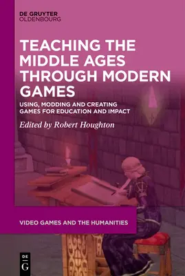 La enseñanza de la Edad Media a través de los juegos modernos - Teaching the Middle Ages through Modern Games