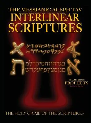 Escrituras Mesiánicas Aleph Tav Interlineal Volumen Tres Los Profetas, Traducción Hebreo-Fonética Paleo y Moderna-Español, Edición Letra Roja Bíblia de Estudio - Messianic Aleph Tav Interlinear Scriptures Volume Three the Prophets, Paleo and Modern Hebrew-Phonetic Translation-English, Red Letter Edition Study B