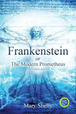 Frankenstein o el moderno Prometeo (anotado, letra grande) - Frankenstein or the Modern Prometheus (Annotated, Large Print)