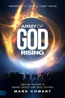 Ejército de Dios en Ascenso: Encender la pasión para comprometer a la sociedad y cambiar la cultura - Army of God Rising: Igniting Passion to Engage Society and Shift Culture