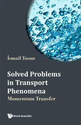 Problemas resueltos de fenómenos de transporte: Transferencia de Momento - Solved Problems in Transport Phenomena: Momentum Transfer