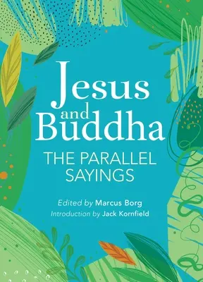 Jesús y Buda: Los dichos paralelos - Jesus and Buddha: The Parallel Sayings