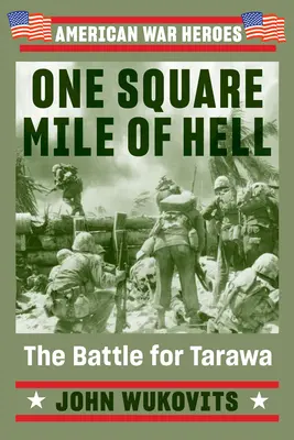 Una milla cuadrada de infierno: La batalla de Tarawa - One Square Mile of Hell: The Battle for Tarawa