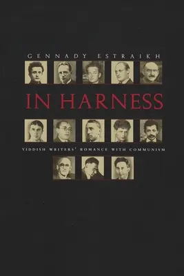 Enjaezados: El romance de los escritores yiddish con el comunismo - In Harness: Yiddish Writers' Romance with Communism