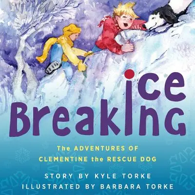 Romper el hielo: Las aventuras de Clementine, la perra de rescate - Ice Breaking: The Adventures of Clementine the Rescue Dog