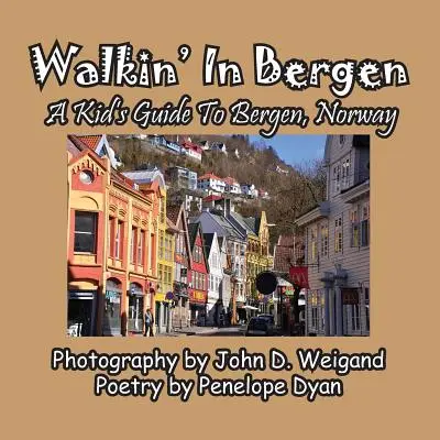 Paseando por Bergen, una guía infantil de Bergen, Noruega - Walkin' in Bergen, a Kid's Guide to Bergen, Norway