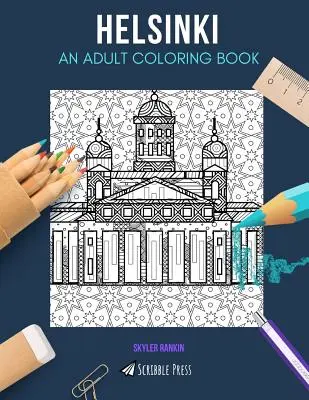 Helsinki UN LIBRO PARA COLOREAR PARA ADULTOS Un libro para colorear de Helsinki para adultos - Helsinki: AN ADULT COLORING BOOK: A Helsinki Coloring Book For Adults