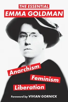 The Essential Emma Goldman-Anarchism, Feminism, Liberation (Edición anotada de Warbler Classics) - The Essential Emma Goldman-Anarchism, Feminism, Liberation (Warbler Classics Annotated Edition)