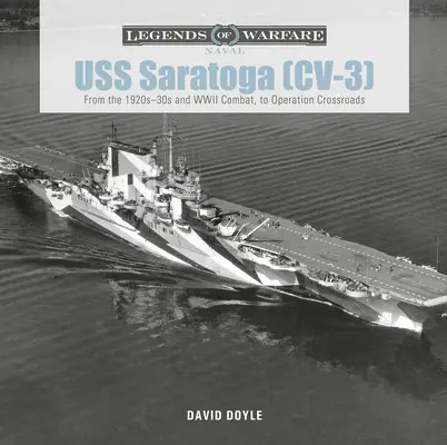 USS Saratoga (CV-3): Desde los años 20-30 y los combates de la Segunda Guerra Mundial hasta la Operación Crossroads - USS Saratoga (CV-3): From the 1920s-30s and WWII Combat to Operation Crossroads