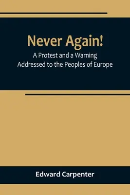 Nunca más Protesta y advertencia a los pueblos de Europa - Never Again! A Protest and a Warning Addressed to the Peoples of Europe