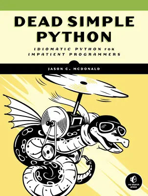 Dead Simple Python: Python idiomático para el programador impaciente - Dead Simple Python: Idiomatic Python for the Impatient Programmer