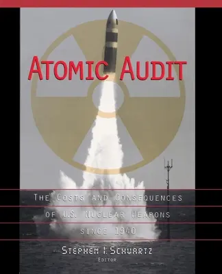 Auditoría atómica: Costes y consecuencias de las armas nucleares estadounidenses desde 1940 - Atomic Audit: The Costs and Consequences of U.S. Nuclear Weapons Since 1940